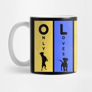 Only Loves Dogs Mug